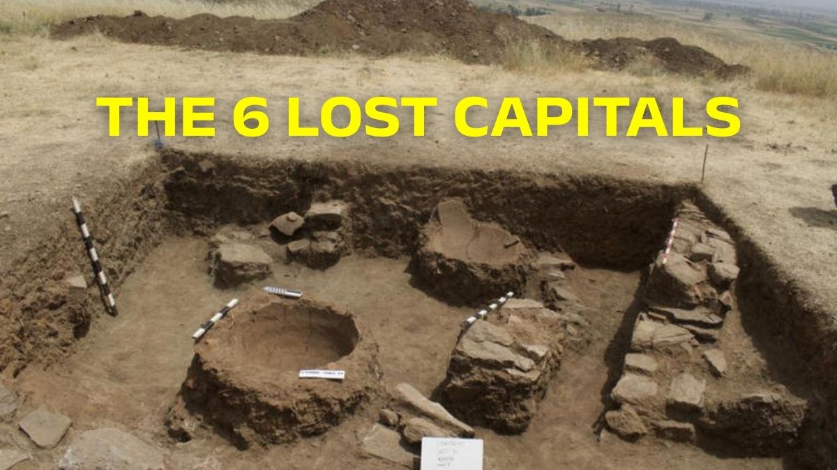 The 6 Lost Capitals